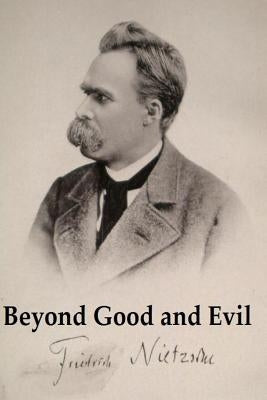 Beyond Good and Evil: Original Edition by Nietzsche, Friedrich Wilhelm