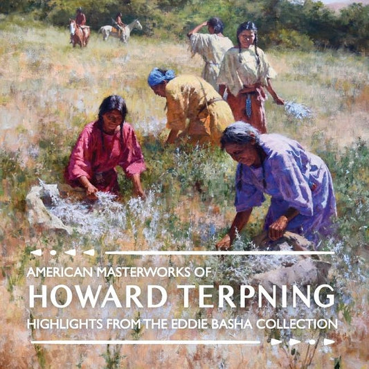 American Masterworks of Howard Terpning: Highlights from The Eddie Basha Collection by Duty, Michael