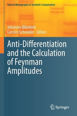 Anti-Differentiation and the Calculation of Feynman Amplitudes by Bl&#252;mlein, Johannes