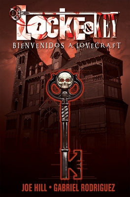 Locke & Key, Vol. 1: Bienvenidos a Lovecraft (Locke & Key, Vol. 1: Welcome to Lovecraft Spanish Edition) by Hill, Joe