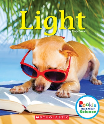 Light (Rookie Read-About Science: Physical Science) by Crane, Cody