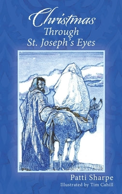 Christmas Through St. Joseph's Eyes by Sharpe, Patti