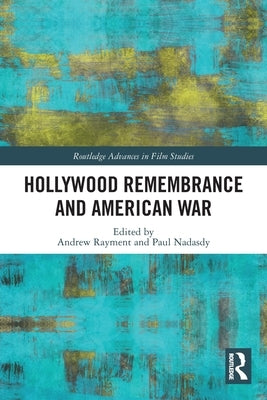Hollywood Remembrance and American War by Rayment, Andrew