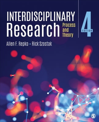 Interdisciplinary Research: Process and Theory by Repko, Allen F.