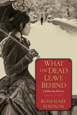 What the Dead Leave Behind by Simpson, Rosemary