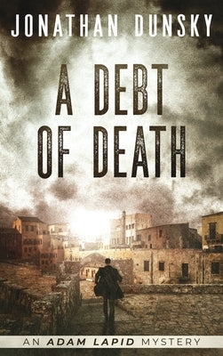 A Debt of Death by Dunsky, Jonathan