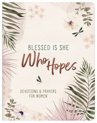 Blessed Is She Who Hopes: Devotions & Prayers for Women by Simons, Rae