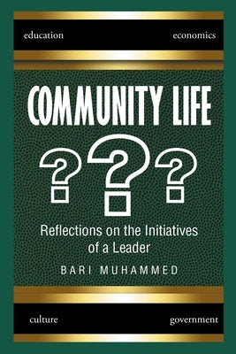 Community Life: What Is It, the Dire Need for It, and Why We Don't Have It by Muhammed, Bari