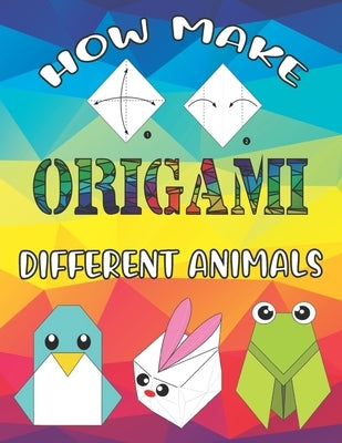 How Make Origami Different Animals: Gamenote Colorful Kids Origami Kit Double Sided Vivid Origami Papers 25 Origami Projects 52 Pages Instructional Or by Nokra, Yassine