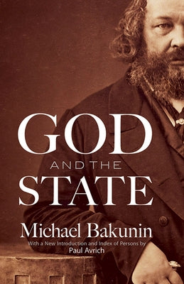 God and the State by Bakunin, Mikhail Aleksandrovich