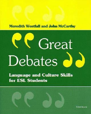 Great Debates: Language and Culture Skills for ESL Students by Westfall, Meredith