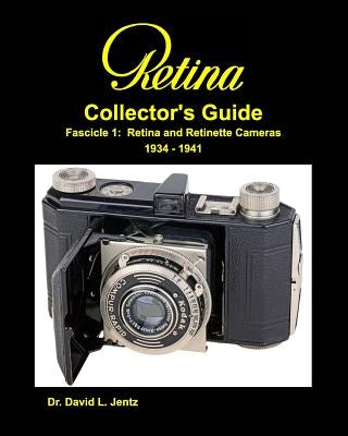 Retina Collector's Guide 2nd ed: Fascicle 1: Retina and Retinette Cameras 1934-1941 by Jentz, David L.