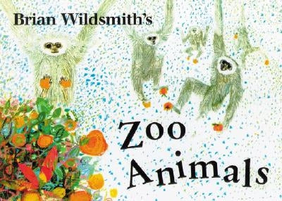 Brian Wildsmith's Zoo Animals by Wildsmith, Brian