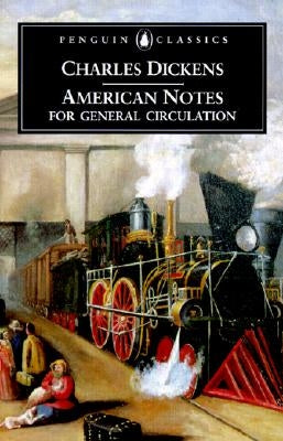 American Notes for General Circulation: Revised Edition by Dickens, Charles