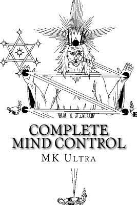 Complete Mind Control: Through the Rites of Sealing by Ultra, Mk