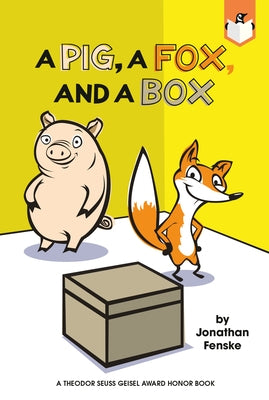 A Pig, a Fox, and a Box by Fenske, Jonathan