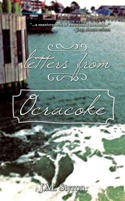 Letters from Ocracoke by Styron, J. M.