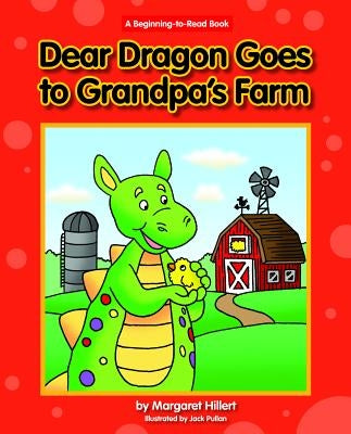 Dear Dragon Goes to Grandpa's Farm by Hillert, Margaret