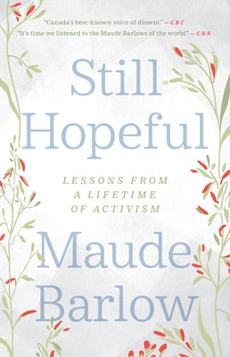 Still Hopeful: Lessons from a Lifetime of Activism by Barlow, Maude