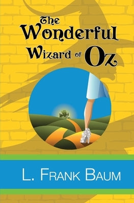 The Wonderful Wizard of Oz by Baum, L. Frank