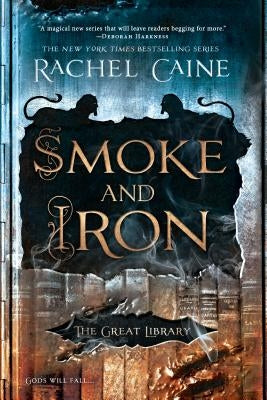 Smoke and Iron by Caine, Rachel