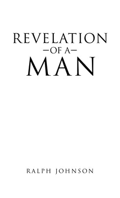 Revelation of a Man by Johnson, Ralph