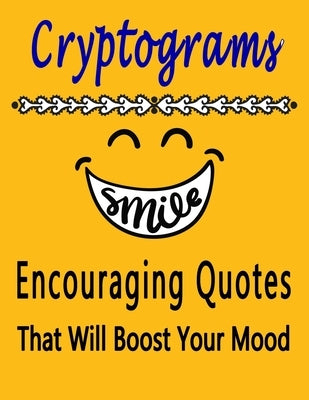 Cryptograms: 100 cryptograms puzzle books for adults large print, Encouraging Quotes That Will Boost Your Mood by Cryptograms, Bouchama