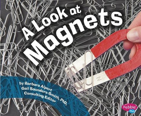 A Look at Magnets by Alpert, Barbara