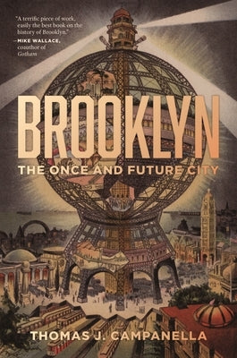 Brooklyn: The Once and Future City by Campanella, Thomas J.