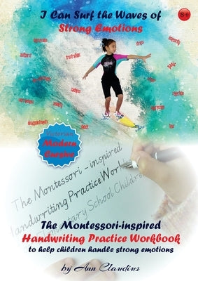 I Can Surf the Waves of Strong Emotions: The Montessori-inspired Handwriting Practice Workbook to help children handle strong emotions by Claudius, Ann