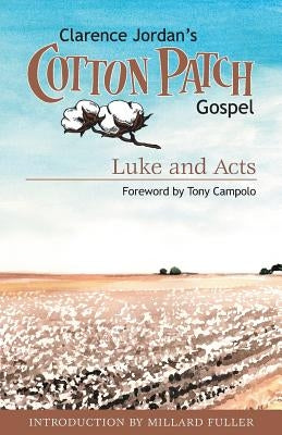 Cotton Patch Gospel: Luke and Acts by Jordan, Clarence