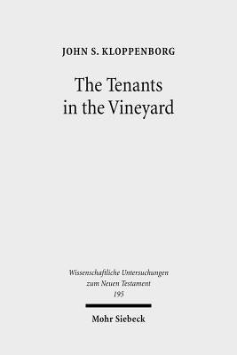 The Tenants in the Vineyard: Ideology, Economics, and Agrarian Conflict in Jewish Palestine by Kloppenborg, John S.