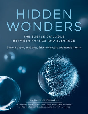 Hidden Wonders: The Subtle Dialogue Between Physics and Elegance by Guyon, Etienne