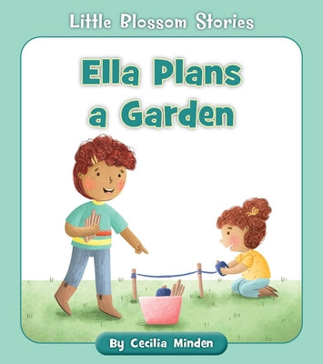 Ella Plans a Garden by Minden, Cecilia