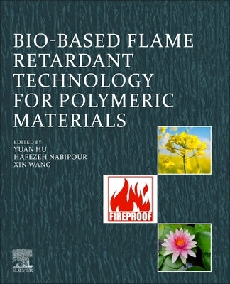 Bio-Based Flame-Retardant Technology for Polymeric Materials by Hu, Yuan