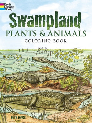 Swampland Plants and Animals Coloring Book by Soffer, Ruth