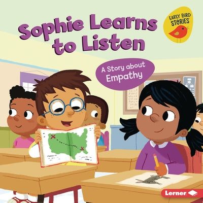 Sophie Learns to Listen: A Story about Empathy by Johnson, Kristin