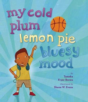 My Cold Plum Lemon Pie Bluesy Mood by Brown, Tameka Fryer