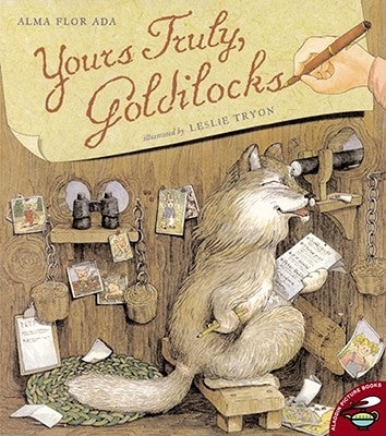 Yours Truly, Goldilocks by Ada, Alma Flor