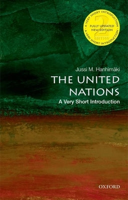 The United Nations: A Very Short Introduction by Hanhim&#228;ki, Jussi M.
