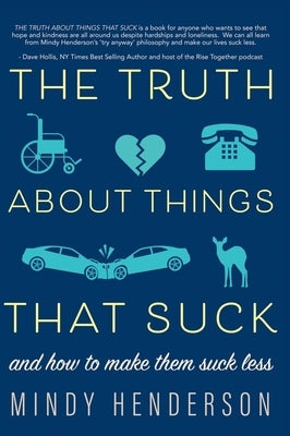 The Truth About Things that Suck: and How to Make Them Suck Less by Henderson, Mindy