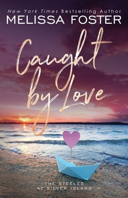 Caught by Love: Archer Steele (Special Edition) by Foster, Melissa