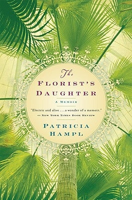 The Florist's Daughter by Hampl, Patricia