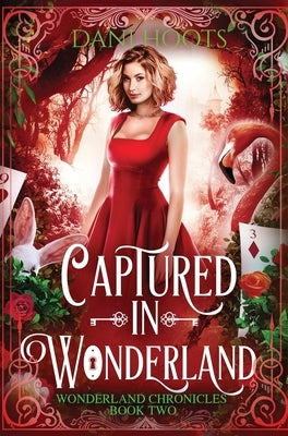 Captured in Wonderland by Hoots, Dani