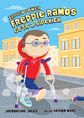 Freddie Ramos Gets a Sidekick: 10 by Jules, Jacqueline