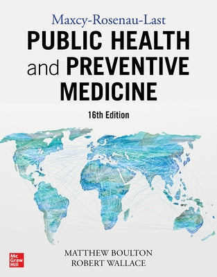 Maxcy-Rosenau-Last Public Health and Preventive Medicine: Sixteenth Edition by Boulton, Matthew L.