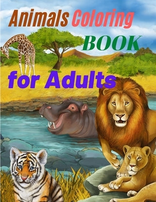 Animals Coloring Book for Adults: Amazing Coloring Book for Adults with Safari Animals, Forest Animals and Farm Animals by Book Club, Coloring