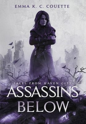 Assassins Below: Tales from Haven City by Couette, Emma K. C.