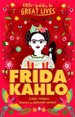 Little Guides to Great Lives: Frida Kahlo by Thomas, Isabel