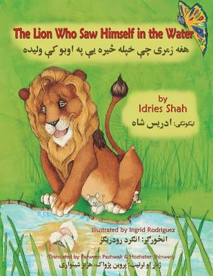 The Lion Who Saw Himself in the Water: English-Pashto Edition by Shah, Idries